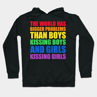 The World Has Bigger Problems LGBT-Q Pride Gay Proud Ally Hoodie